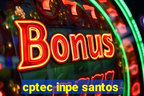 cptec inpe santos